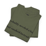 ' Humorous Unisex Tee: "I probably needed a hug, but smoked instead!" | Casual Wear, Gift for Smokers, Funny T-Shirt, Everyday Comfort, [...]