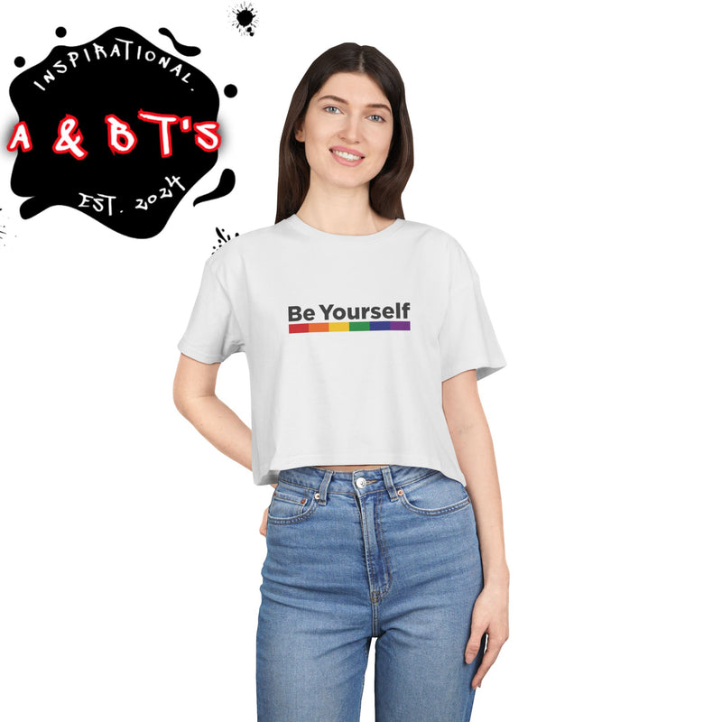Empowerment Women's Crop Tee - Be Yourself, LGBTQ Pride Shirt, Summer Top, Fashion Statement, Casual Wear