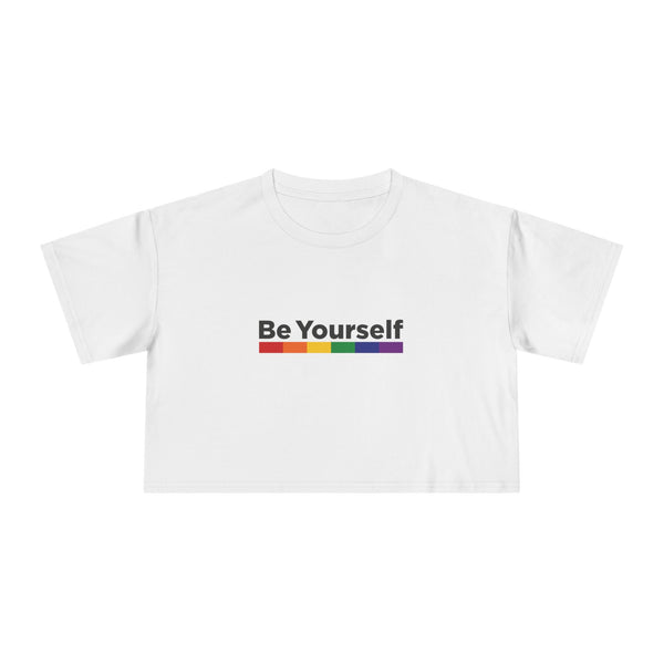 Empowerment Women's Crop Tee - Be Yourself, LGBTQ Pride Shirt, Summer Top, Fashion Statement, Casual Wear