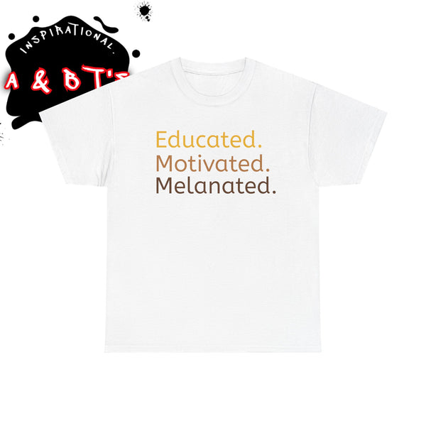 Educated Motivated Melanated Tee, Unisex Cotton T-Shirt, Black History Apparel, Inspirational Quote Shirt, Everyday Casual Wear, Gift [...]