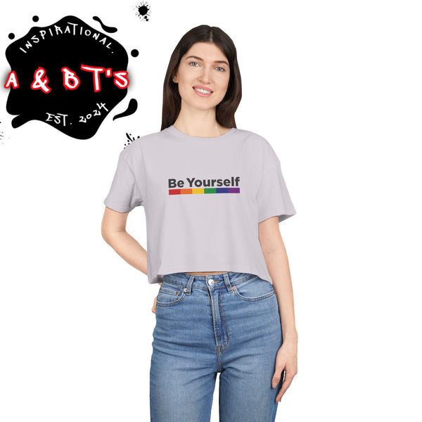 Empowerment Women's Crop Tee - Be Yourself, LGBTQ Pride Shirt, Summer Top, Fashion Statement, Casual Wear