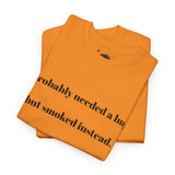 ' Humorous Unisex Tee: "I probably needed a hug, but smoked instead!" | Casual Wear, Gift for Smokers, Funny T-Shirt, Everyday Comfort, [...]