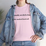 ' Humorous Unisex Tee: "I probably needed a hug, but smoked instead!" | Casual Wear, Gift for Smokers, Funny T-Shirt, Everyday Comfort, [...]